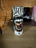 Bite me Glow in the dark Tumbler